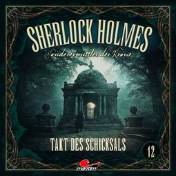 Das Buch “Sherlock Holmes, Sonderermittler der Krone, Folge 12: Takt des Schicksals – Silke Walter” online hören