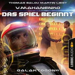 Das Buch “Das Spiel beginnt - Galaktogon, Teil 1 (Ungekürzt) – Vasily Mahanenko” online hören