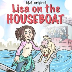 Das Buch “Lisa on the Houseboat, Season 1, Episode 2: Lisa on the Island – Abel Studios” online hören
