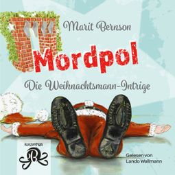 Das Buch “Mordpol - Die Weihnachtsmann-Intrige (ungekürzt) – Marit Bernson” online hören