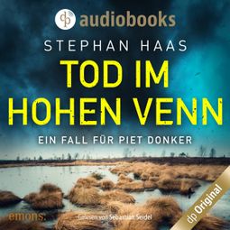 Das Buch “Tod im Hohen Venn - Ein Fall für Piet Donker, Band 2 (Ungekürzt) – Stephan Haas” online hören