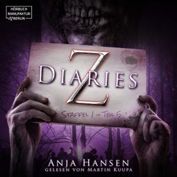 Das Buch “Z Diaries, Staffel 1, Teil 5 (ungekürzt) – Anja Hansen” online hören