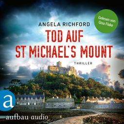 Das Buch “Tod auf St Michael's Mount - Fiona Sutherland ermittelt, Band 1 (Ungekürzt) – Angela Richford” online hören
