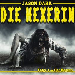 Das Buch “Der Beginn - Die Hexerin, Folge 1 – Jason Dark” online hören