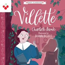 Das Buch “Villette - The Complete Brontë Sisters Children's Collection (Unabridged) – Charlotte Brontë” online hören