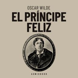 Das Buch “El príncipe feliz (Completo) – Oscar Wilde” online hören
