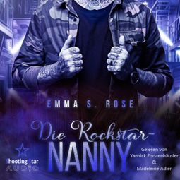 Das Buch “Die Rockstar-Nanny - Die Nanny-Agentur, Band 4 (ungekürzt) – Emma S. Rose” online hören