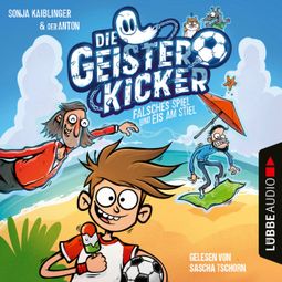 Das Buch “Falsches Spiel und Eis am Stiel - Die Geisterkicker, Teil 2 (Ungekürzt) – Sonja Kaiblinger” online hören