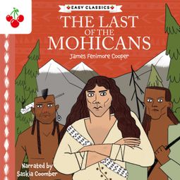 Das Buch “The Last of the Mohicans - The American Classics Children's Collection (Unabridged) – James Fenimore Cooper” online hören