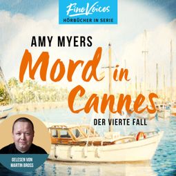 Das Buch “Mord in Cannes - Didier & Rose ermitteln, Band 4 (ungekürzt) – Amy Myers” online hören