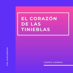 Das Buch “El Corazón de las Tinieblas (Completo) – Joseph Conrad” online hören