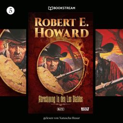 Das Buch “Abrechnung in den Los Diablos - KULT-Romane, Band 5 (Ungekürzt) – Robert E. Howard” online hören