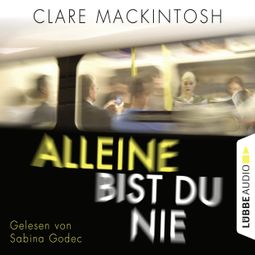 Das Buch “Alleine bist du nie (Gekürzt) – Clare Mackintosh” online hören