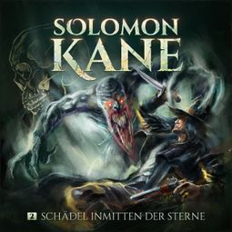 Das Buch “Solomon Kane, Folge 2: Schädel inmitten der Sterne – Thomas Kramer” online hören