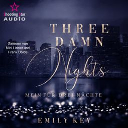 Das Buch “Three damn nights: Mein für drei Nächte - New York City Lawyers, Band 1 (ungekürzt) – Emily Key” online hören