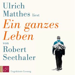 Das Buch “Ein ganzes Leben (Ungekürzt) – Robert Seethaler” online hören
