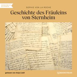 Das Buch “Geschichte des Fräuleins von Sternheim (Ungekürzt) – Sophie von La Roche” online hören