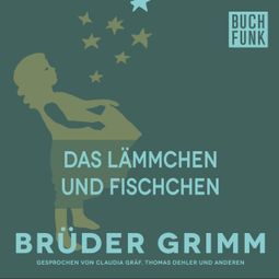 Das Buch “Das Lämmchen und Fischchen – Brüder Grimm” online hören