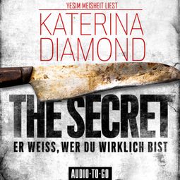 Das Buch “The Secret - Er weiss, wer du wirklich bist (Ungekürzt) – Katerina Diamond” online hören