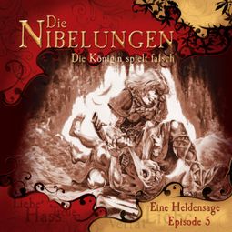 Das Buch “Die Nibelungen, Folge 5: Die Königin spielt falsch – Jürgen Knop” online hören