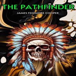 Das Buch “The Pathfinder (Unabridged) – James Fenimore Cooper” online hören