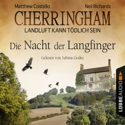 Das Buch “Cherringham - Landluft kann tödlich sein, Folge 4: Die Nacht der Langfinger – Matthew Costello, Neil Richards” online hören