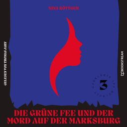 Das Buch “Die grüne Fee und der Mord auf der Marksburg - Gauklerin Isa Bocholt, Band 3 (Ungekürzt) – Nina Röttger” online hören
