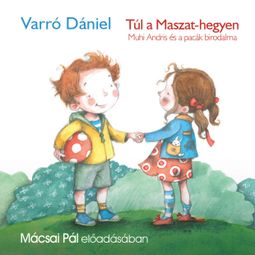 Das Buch “Túl a Maszat-hegyen (teljes) – Varró Dániel” online hören