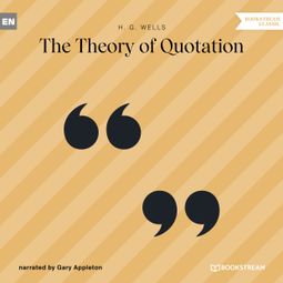 Das Buch “The Theory of Quotation (Unabridged) – H. G. Wells” online hören