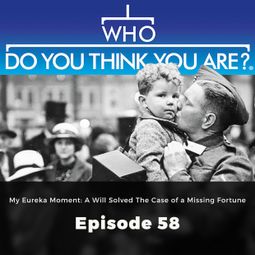 Das Buch “My Eureka Moment: A will solved the case of a missing fortune - Who Do You Think You Are?, Episode 58 – Gail Dixon” online hören
