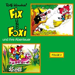 Das Buch “Fix und Foxi, Fix und Foxi und ihre Abenteuer, Folge 2 – Rolf Kauka” online hören