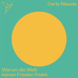 Das Buch “Warum die Welt keinen Frieden findet - Auf dem Punkt (Ungekürzt) – Carlo Masala” online hören