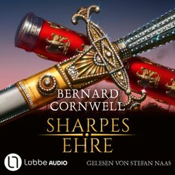 Das Buch “Sharpes Ehre - Sharpe-Reihe, Teil 16 (Ungekürzt) – Bernard Cornwell” online hören