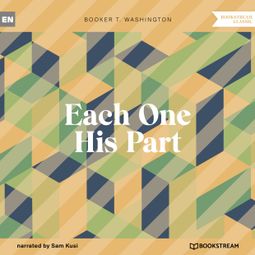 Das Buch “Each One His Part (Unabridged) – Booker T. Washington” online hören
