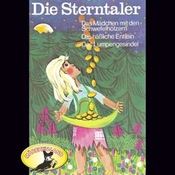 Das Buch “Gebrüder Grimm, Die Sterntaler und weitere Märchen – Gebrüder Grimm, Hans Christian Andersen” online hören