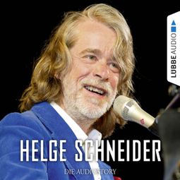 Das Buch “Helge Schneider - Die Audiostory – Stefan Benk, Christopher Jähnert” online hören