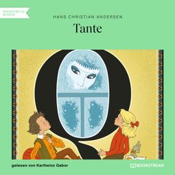 Das Buch “Tante (Ungekürzt) – Hans Christian Andersen” online hören