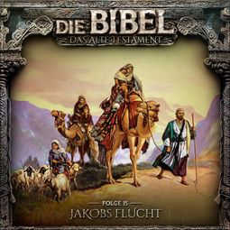 Das Buch “Die Bibel, Altes Testament, Folge 15: Jakobs Flucht – Aikaterini Maria Schlösser” online hören