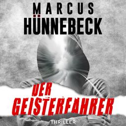 Das Buch “Der Geisterfahrer - Drosten und Sommer, Band 14 (ungekürzt) – Marcus Hünnebeck” online hören
