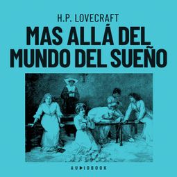 Das Buch “Mas allá del mundo del sueño (Completo) – H.P. Lovecraft” online hören