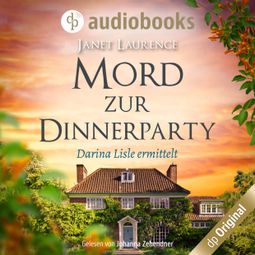 Das Buch “Mord zur Dinnerparty - Darina Lisle ermittelt-Reihe, Band 2 – Janet Laurence” online hören