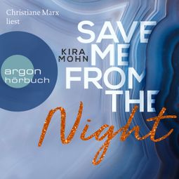 Das Buch “Save me from the Night - Leuchtturm-Trilogie, Band 2 (Ungekürzte Lesung) – Kira Mohn” online hören