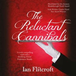 Das Buch “The Reluctant Cannibals (Unabridged) – Ian Flitcroft” online hören