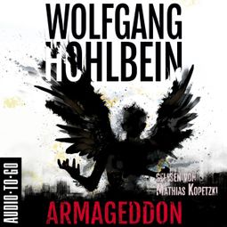 Das Buch “Armageddon - Armageddon, Band 1 (ungekürzt) – Wolfgang Hohlbein” online hören