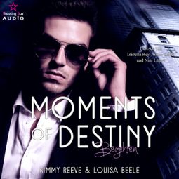Das Buch “Moments of Destiny (ungekürzt) – Louisa Beele, Kimmy Reeve” online hören