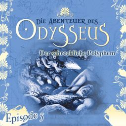 Das Buch “Die Abenteuer des Odysseus, Folge 5: Der schreckliche Polyphem – Jürgen Knop” online hören