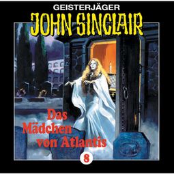 Das Buch “John Sinclair, Folge 8: Das Mädchen Von Atlantis (1/1) – Jason Dark” online hören