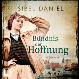 Das Buch “Bündnis der Hoffnung - Wendepunkt der Zeiten, Band 2 (ungekürzt) – Sibel Daniel” online hören