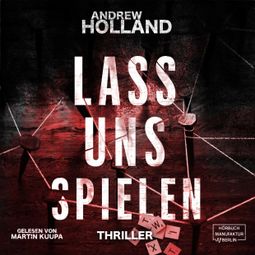 Das Buch “Lass uns spielen - Howard-Caspar-Reihe, Band 3 (ungekürzt) – Andrew Holland” online hören
