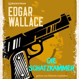 Das Buch “Die Schatzkammer (Ungekürzt) – Edgar Wallace” online hören
